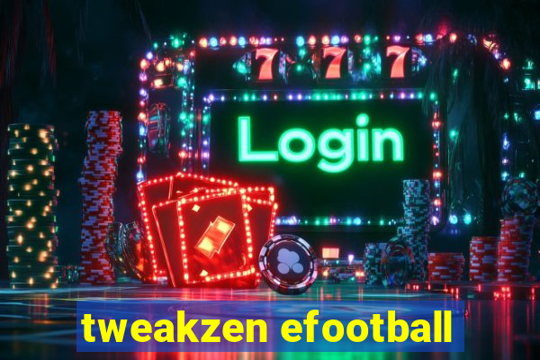 tweakzen efootball